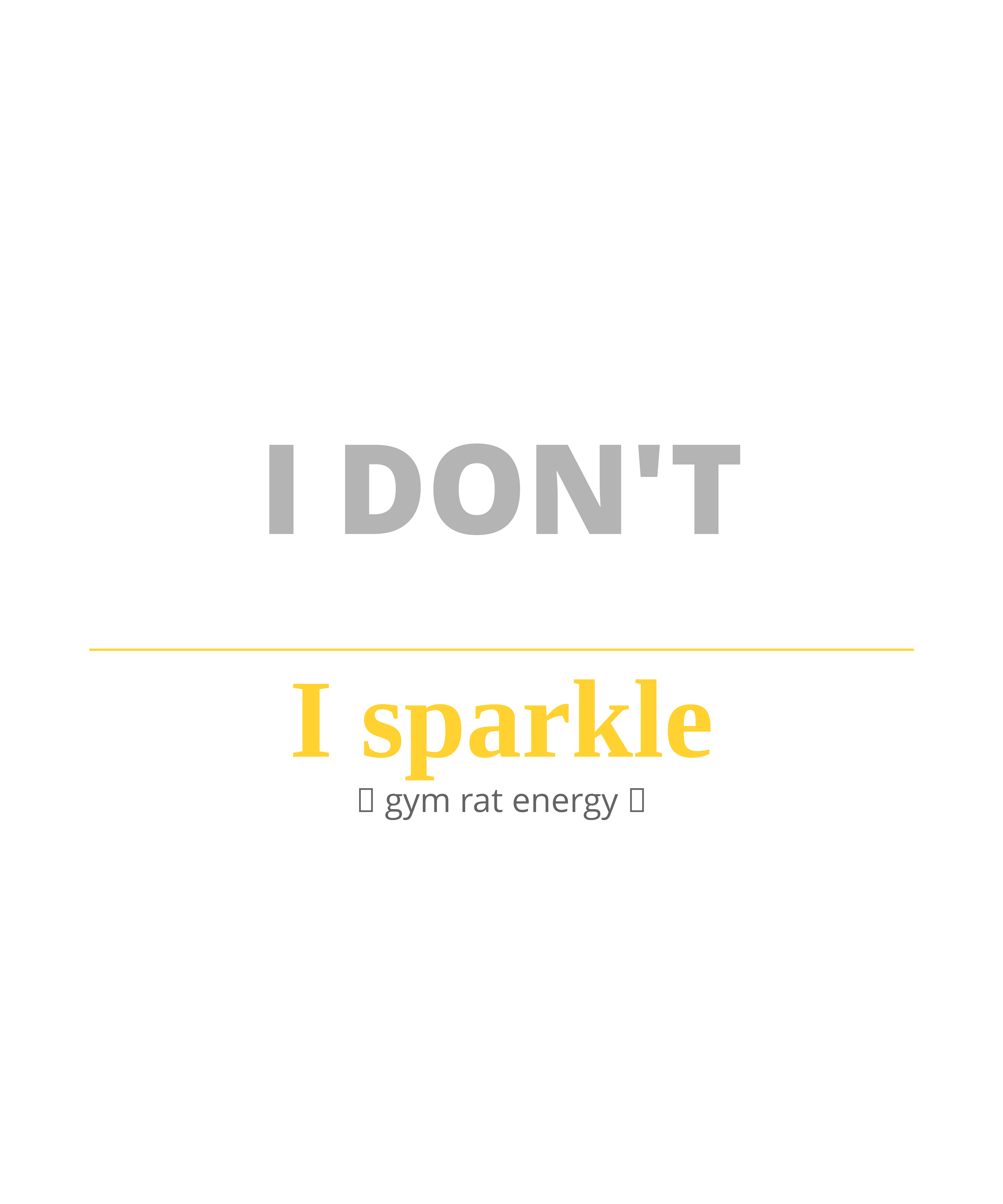 I Don't Sweat I Sparkle shirt