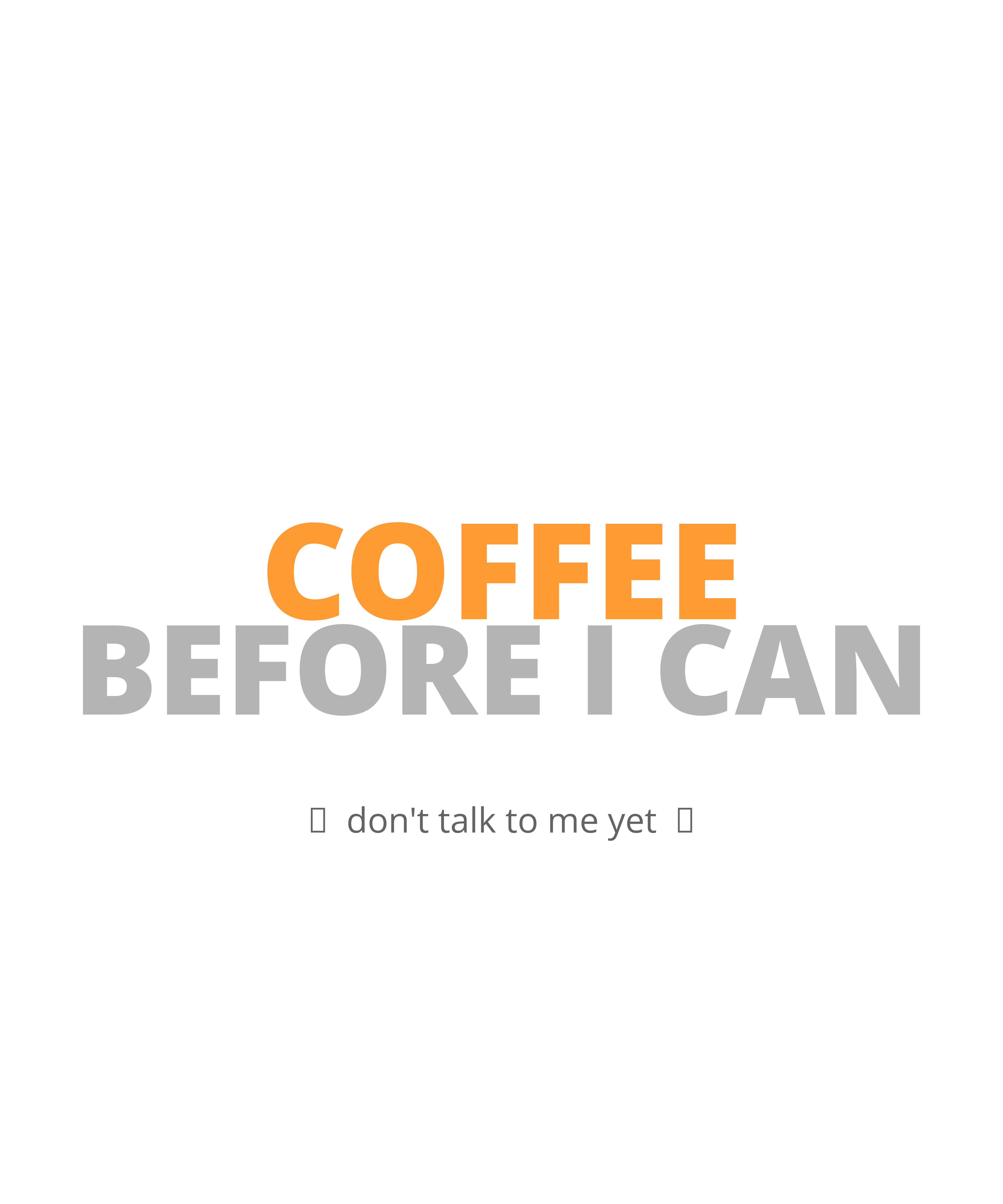 I Need Coffee Before I Can Coffee shirt